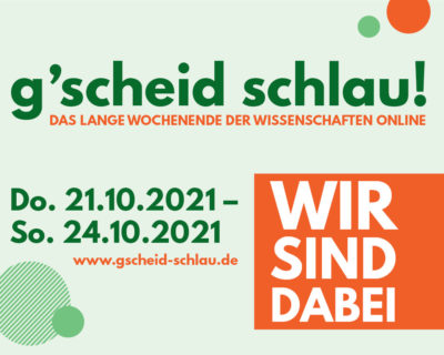 Zum Artikel "G’SCHEID SCHLAU! Das Lange Wochenende der Wissenschaften – Online vom 21.10 – 24.10.21"